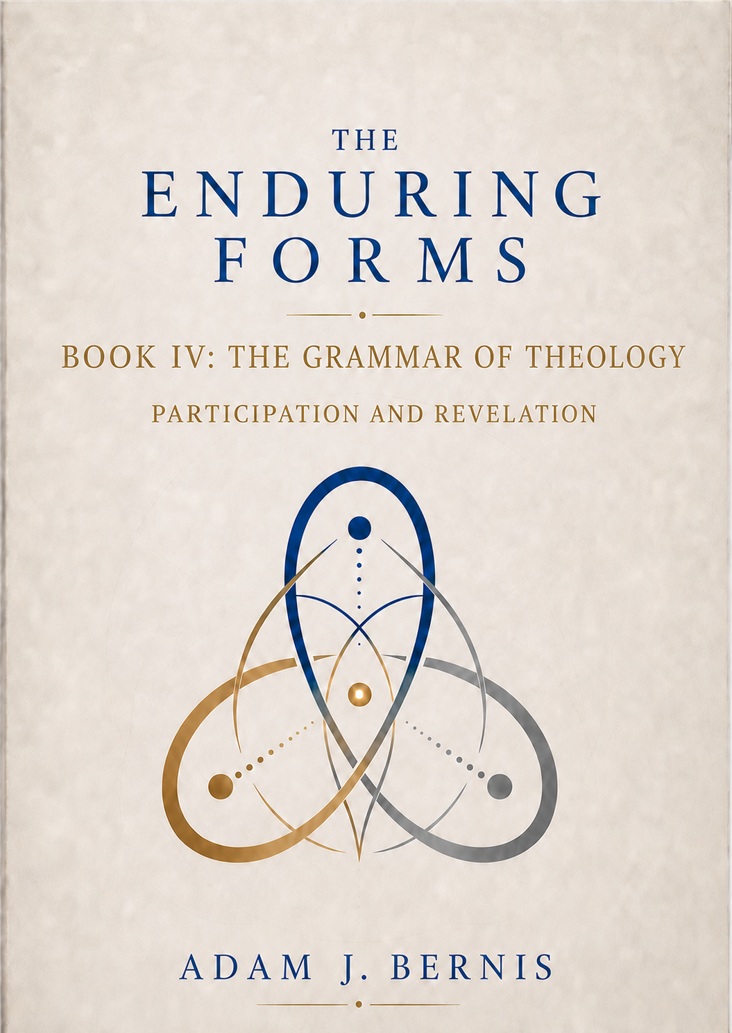 The Enduring Forms - Book IV - The Grammar of Theology